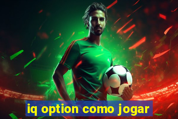 iq option como jogar